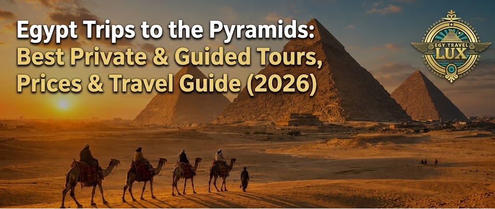 Egypt Trips to the Pyramids with panoramic view of the Great Pyramid, Khafre, Menkaure, and camel riders in Giza
