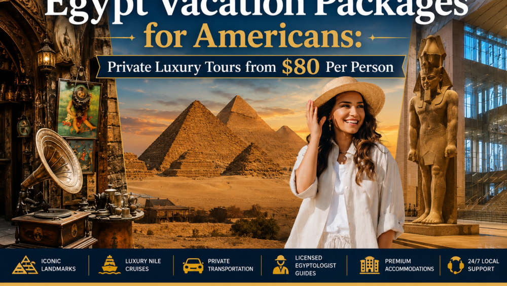 Private luxury Egypt vacation package for American travelers featuring the Great Pyramids of Giza, premium accommodations, expert-guided tours, and customizable itineraries from $80 per person.
