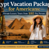 Private luxury Egypt vacation package for American travelers featuring the Great Pyramids of Giza, premium accommodations, expert-guided tours, and customizable itineraries from $80 per person.