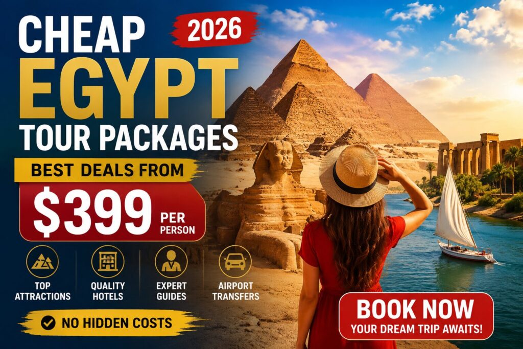 Cheap Egypt Tour Packages featuring Cairo, the Pyramids, Luxor, Aswan, and Nile Cruise with affordable 2026 vacation deals