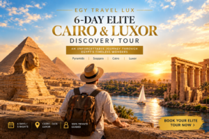 Best 6-Day Egypt Tour: Cairo & Luxor VIP Vacation Package