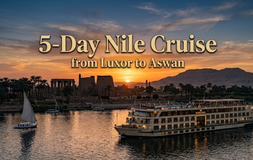 5-Day Nile Cruise from Luxor to Aswan | 5-Star Cruise & Abu Simbel