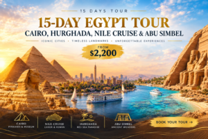 15-Day Egypt Tour | Cairo, Hurghada, Nile Cruise & Abu Simbel from 2200$