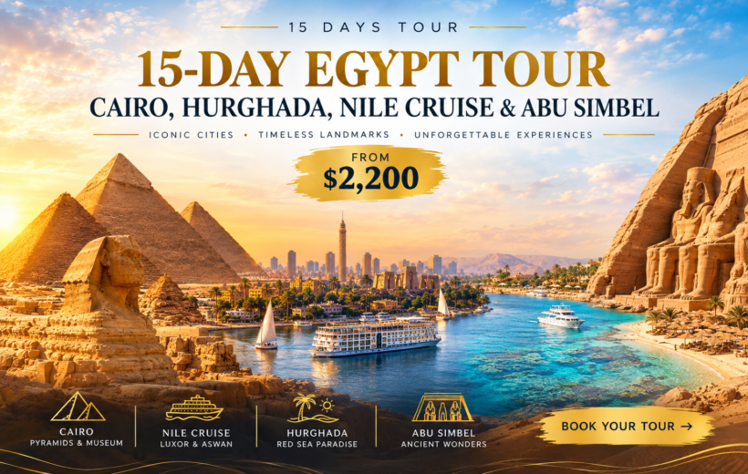 15-Day Egypt Tour | Cairo, Hurghada, Nile Cruise & Abu Simbel from 2200$